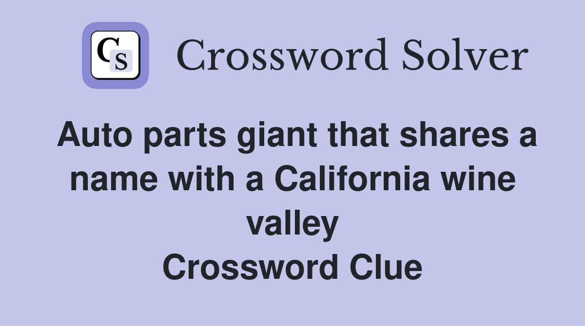 Auto parts giant that shares a name with a California wine valley Crossword Clue