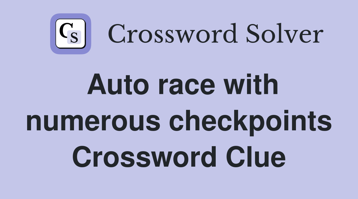 Auto race with numerous checkpoints Crossword Clue