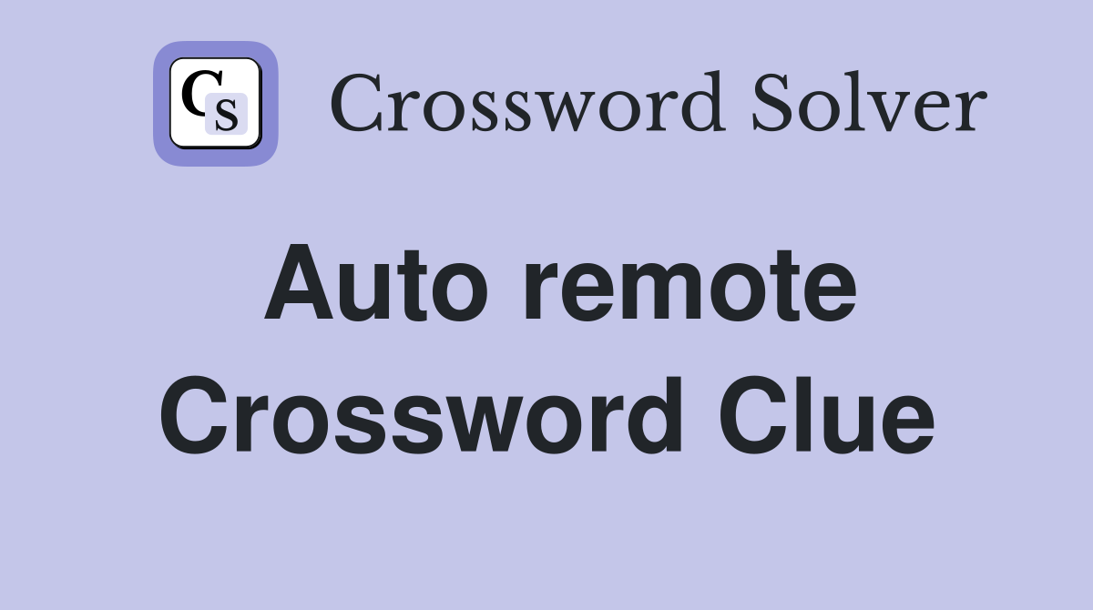 Auto remote Crossword Clue