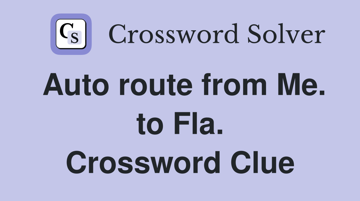 Auto route from Me. to Fla. Crossword Clue