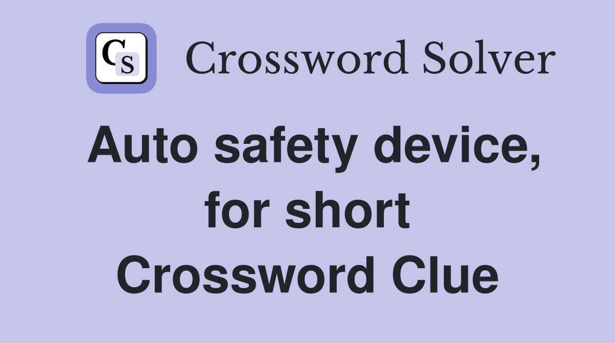 Auto safety device, for short Crossword Clue