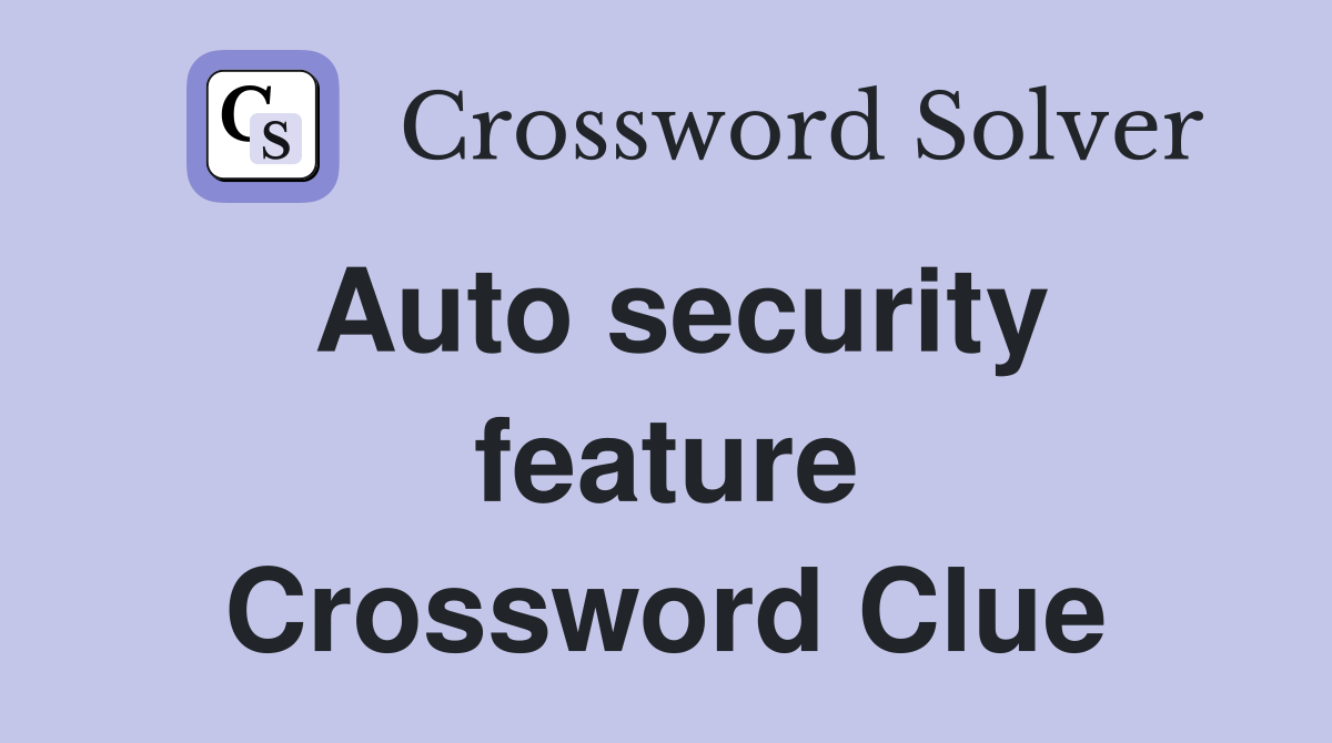 Auto security feature Crossword Clue