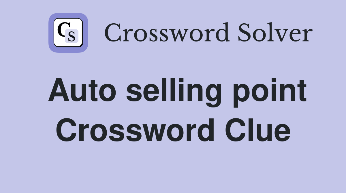 Auto selling point Crossword Clue