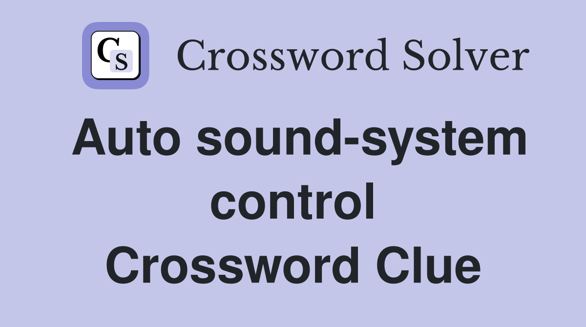 Auto sound-system control Crossword Clue