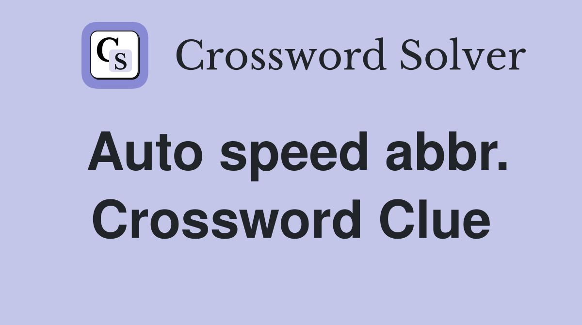 Auto speed abbr. Crossword Clue