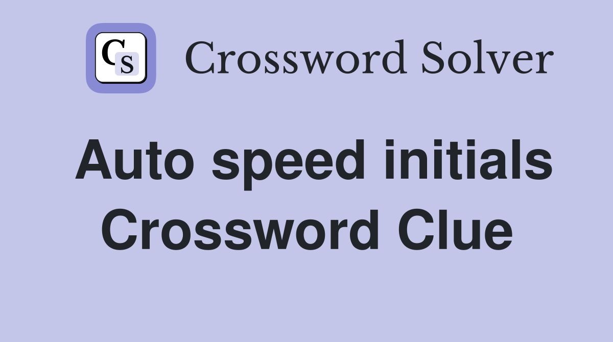 Auto speed initials Crossword Clue