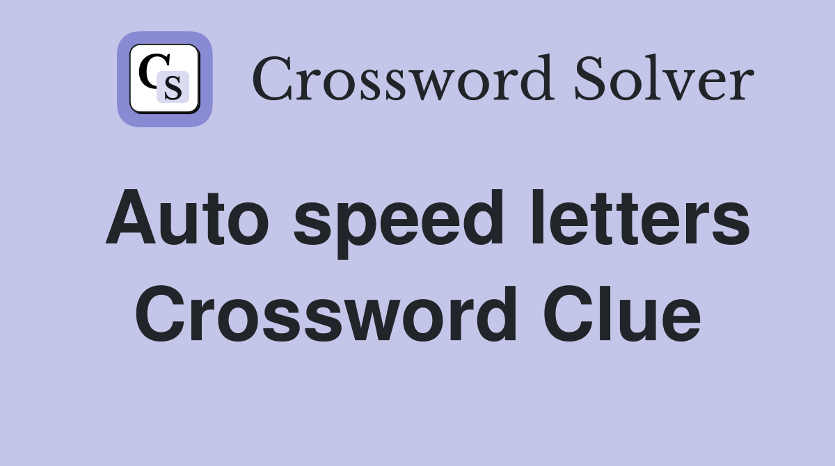 Auto speed letters Crossword Clue