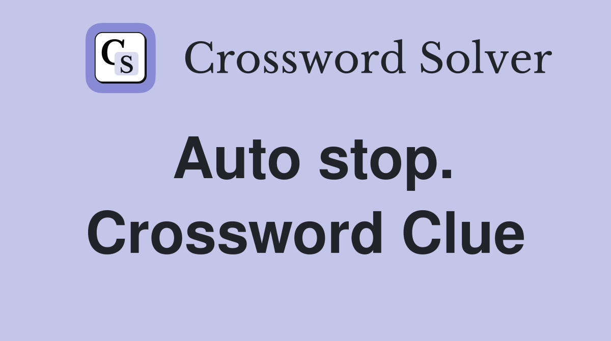 Auto stop. Crossword Clue