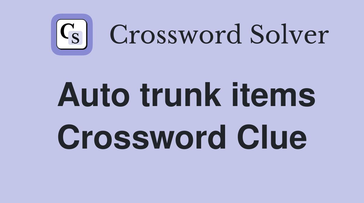 Auto trunk items Crossword Clue