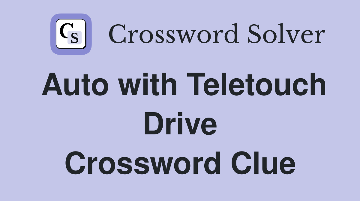 Auto with Teletouch Drive Crossword Clue