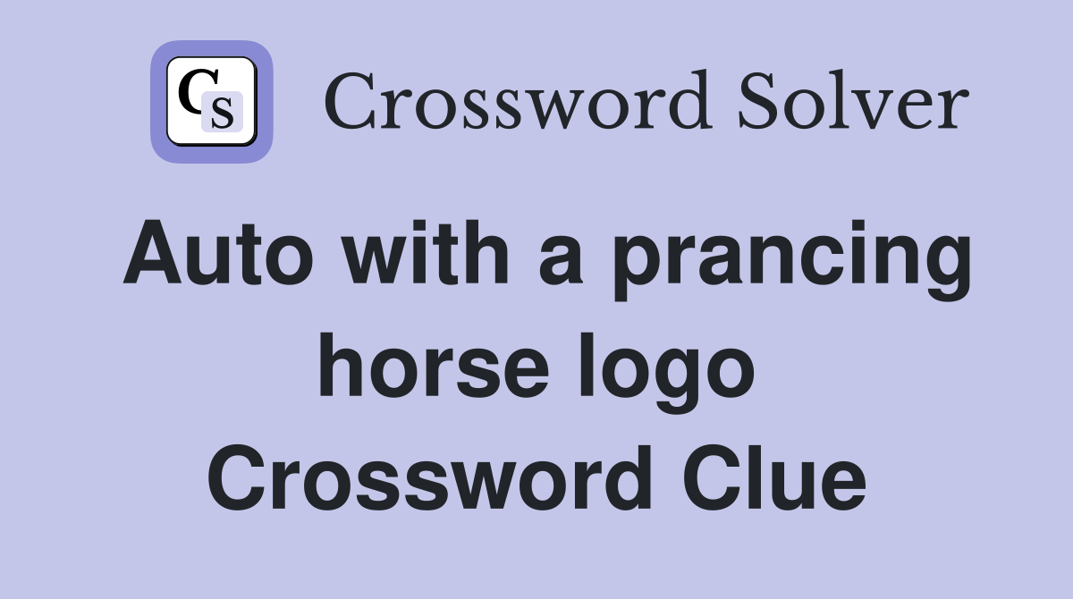 Auto with a prancing horse logo Crossword Clue
