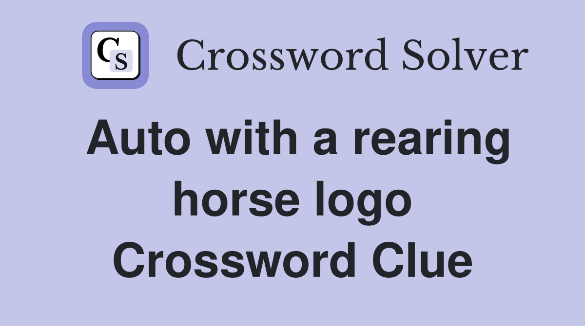 Auto with a rearing horse logo Crossword Clue