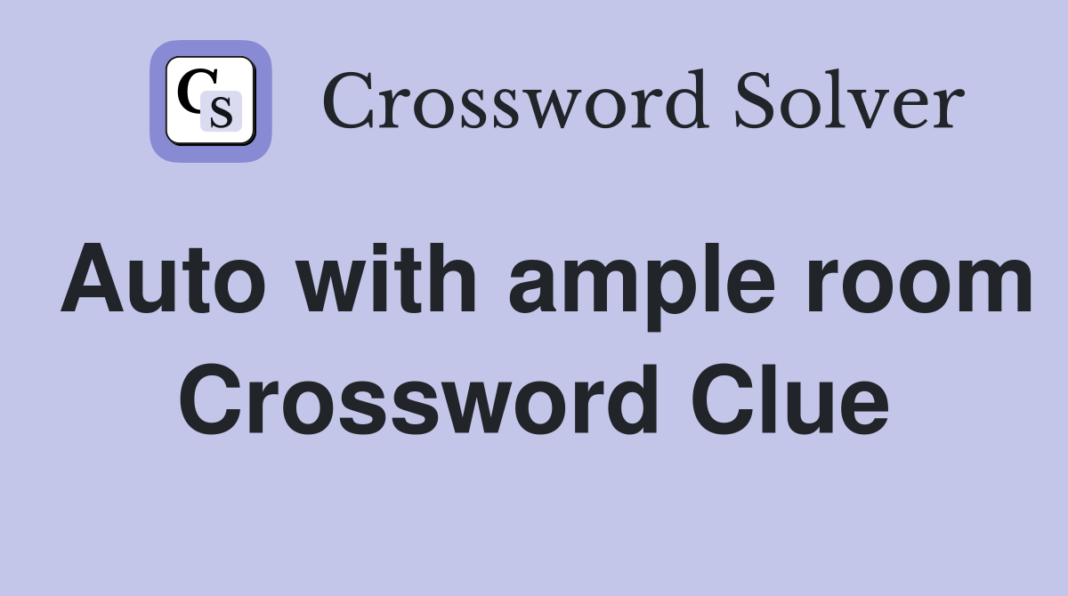 Auto with ample room Crossword Clue