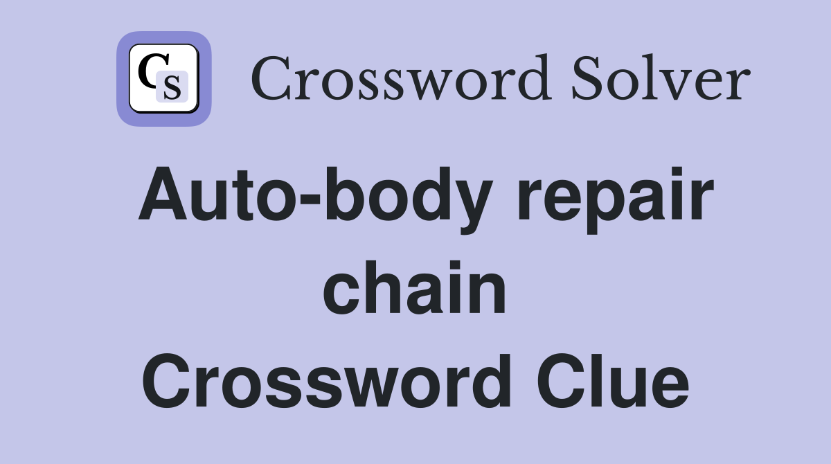Auto-body repair chain Crossword Clue