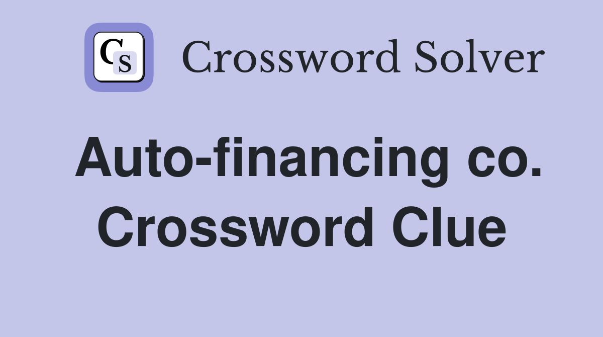 Auto-financing co. Crossword Clue