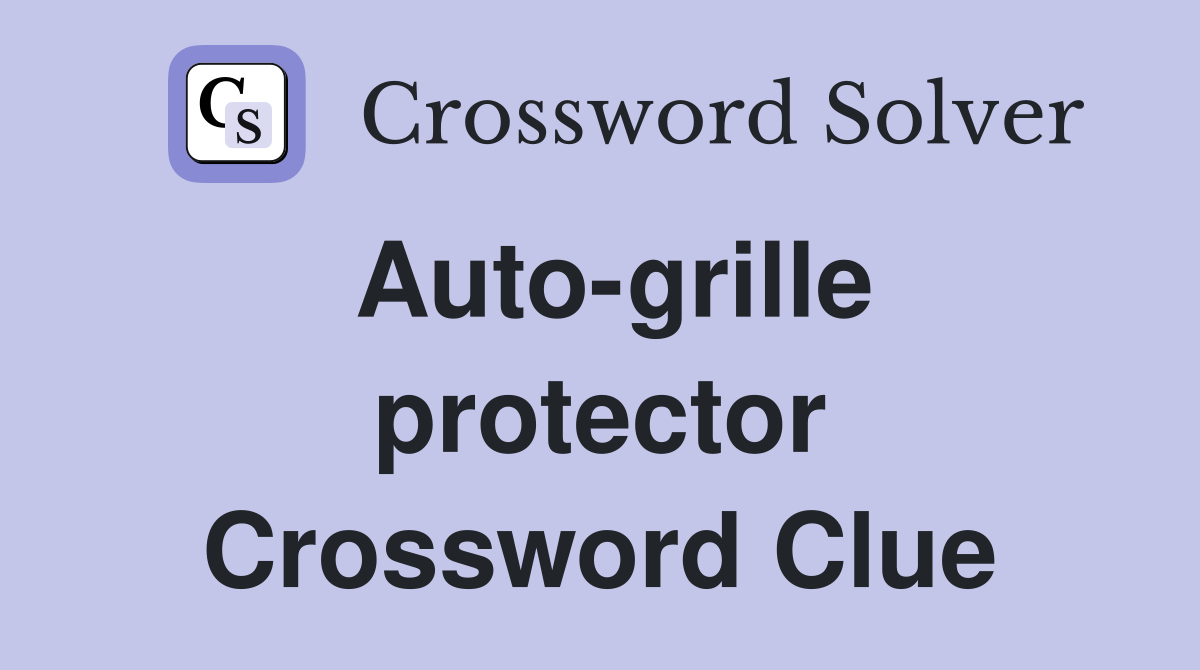 Auto-grille protector Crossword Clue