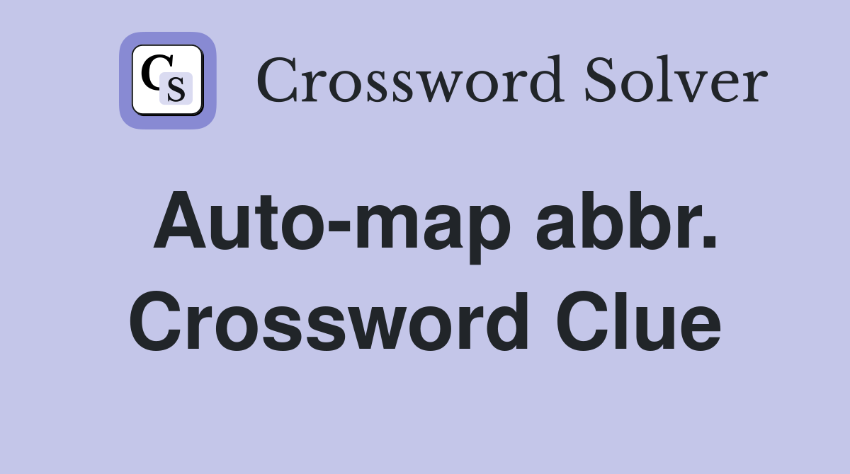 Auto-map abbr. Crossword Clue