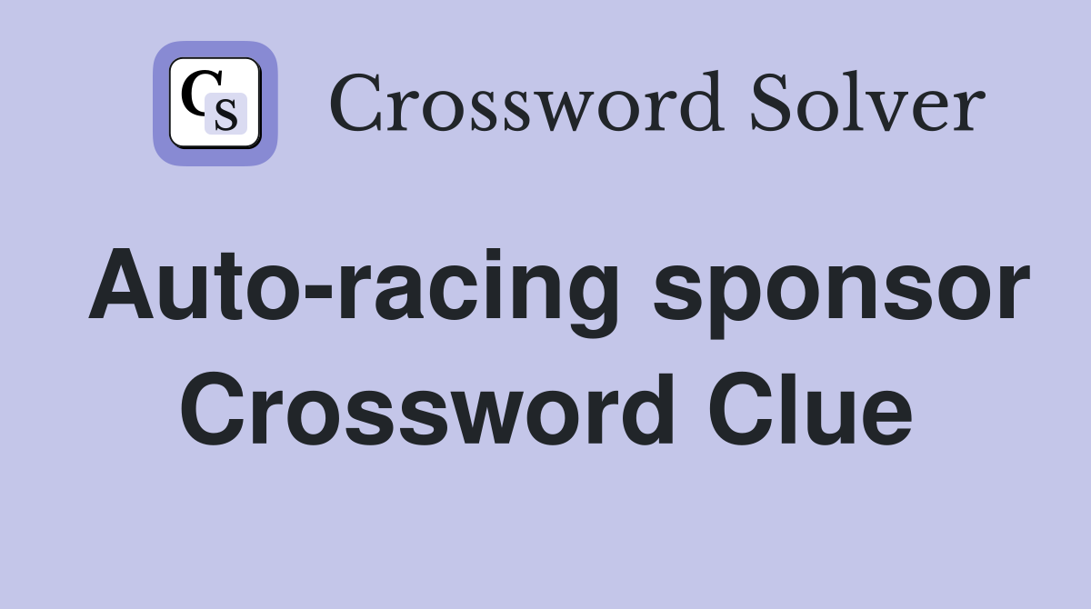Auto-racing sponsor Crossword Clue
