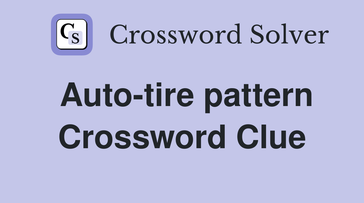 Auto-tire pattern Crossword Clue