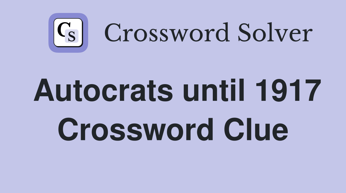 Autocrats until 1917 Crossword Clue