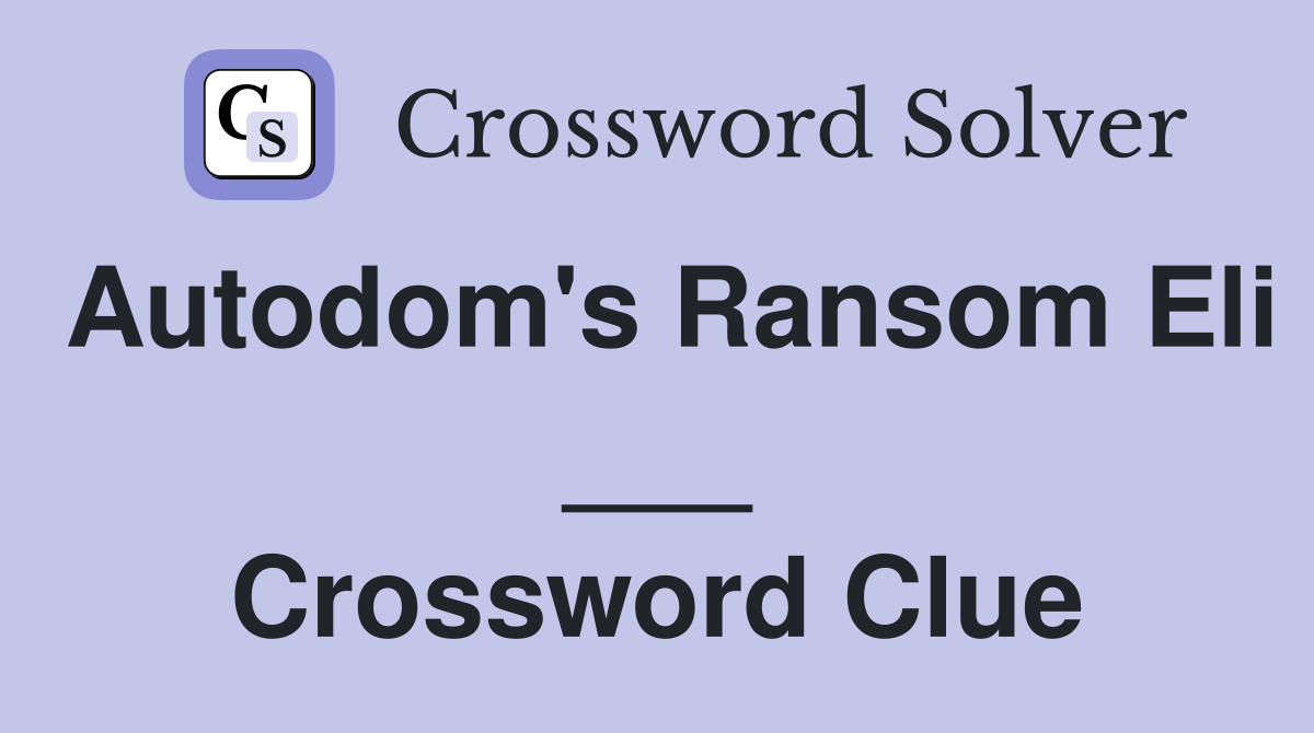 Autodom's Ransom Eli ___ Crossword Clue