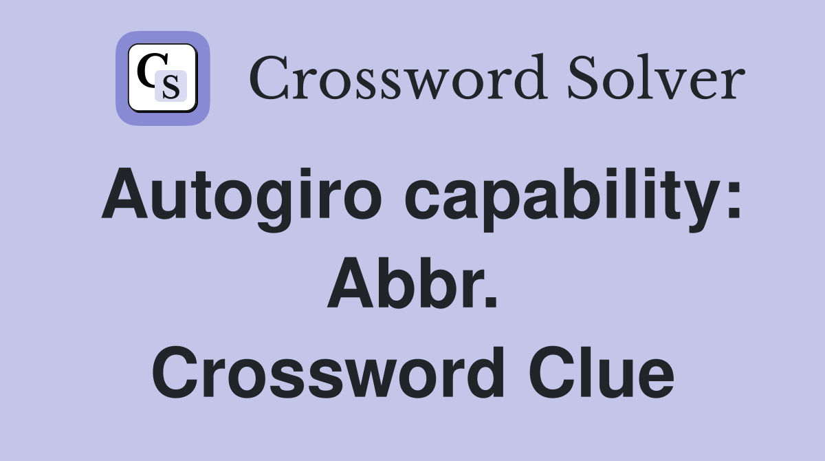 Autogiro capability: Abbr. Crossword Clue