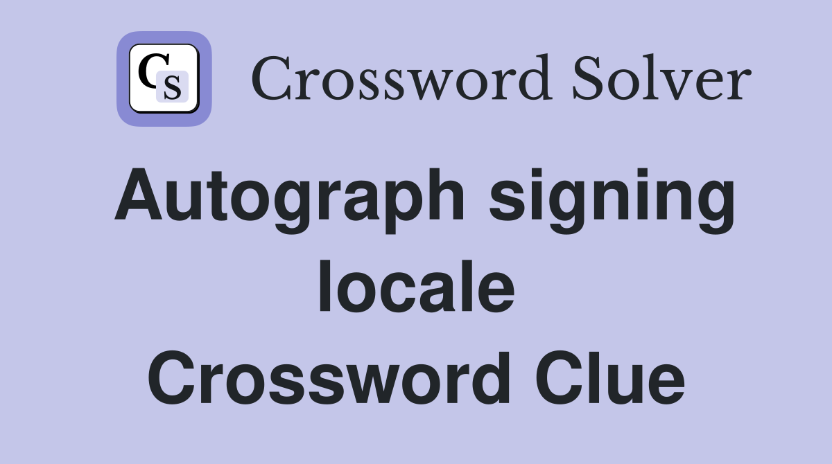 Autograph signing locale Crossword Clue