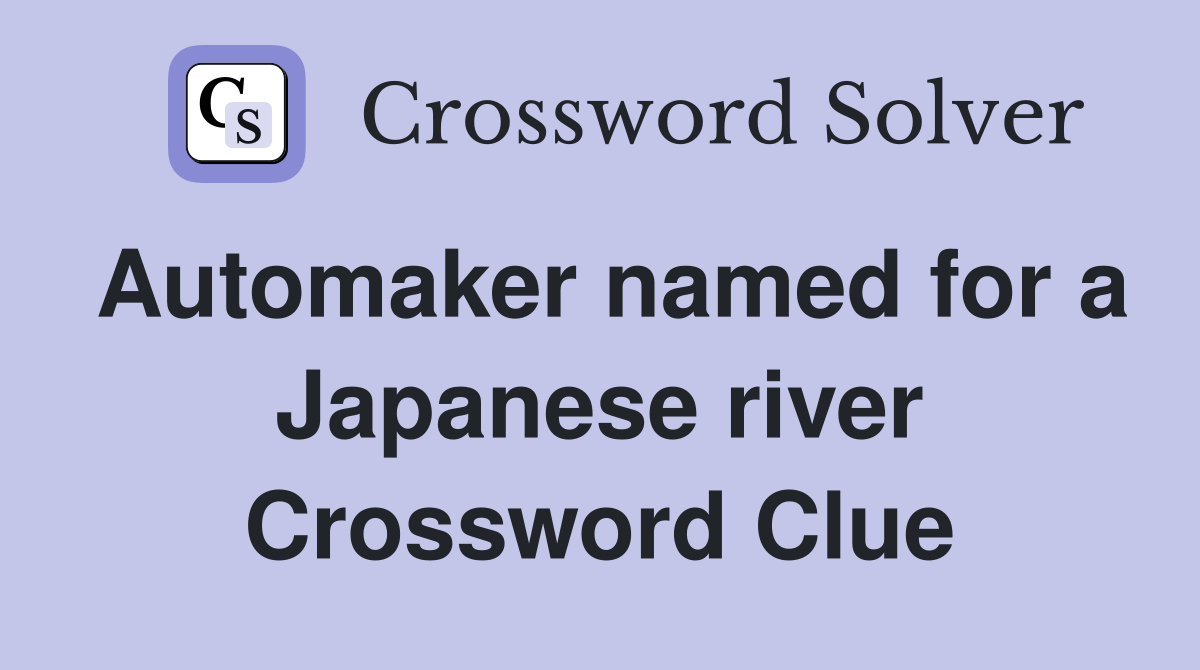 Automaker named for a Japanese river Crossword Clue