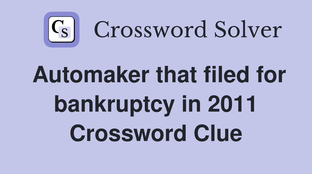 Automaker that filed for bankruptcy in 2011 Crossword Clue