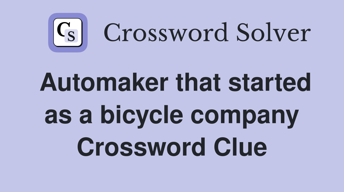 Automaker that started as a bicycle company Crossword Clue