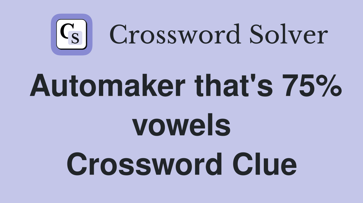 Automaker that's 75% vowels Crossword Clue