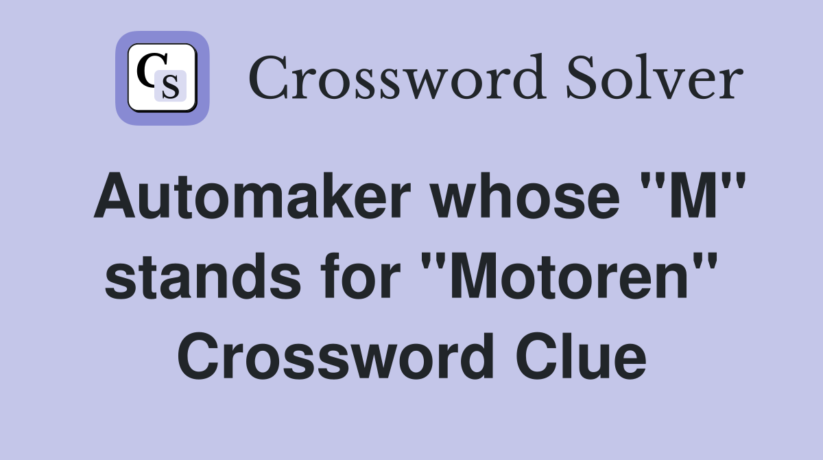 Automaker whose "M" stands for "Motoren" Crossword Clue