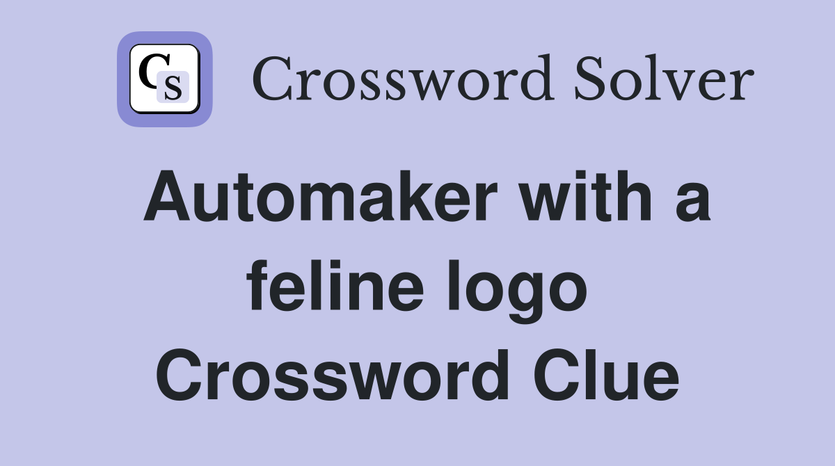 Automaker with a feline logo Crossword Clue