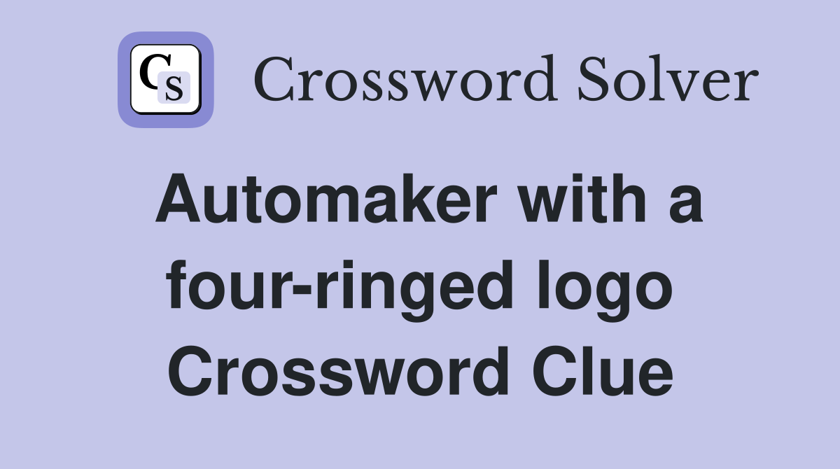 Automaker with a four-ringed logo Crossword Clue