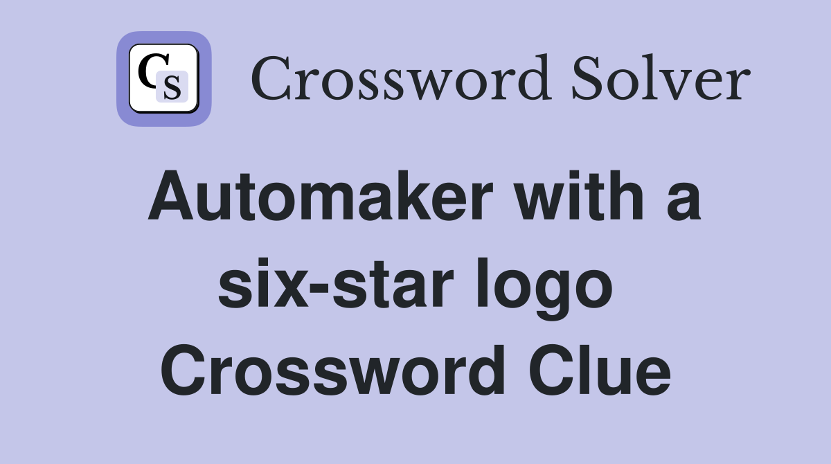 Automaker with a six-star logo Crossword Clue