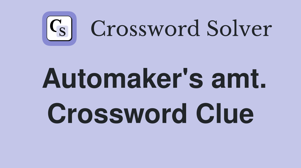 Automaker #39 s amt Crossword Clue Answers Crossword Solver