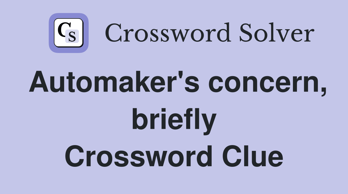 Automaker's concern, briefly Crossword Clue