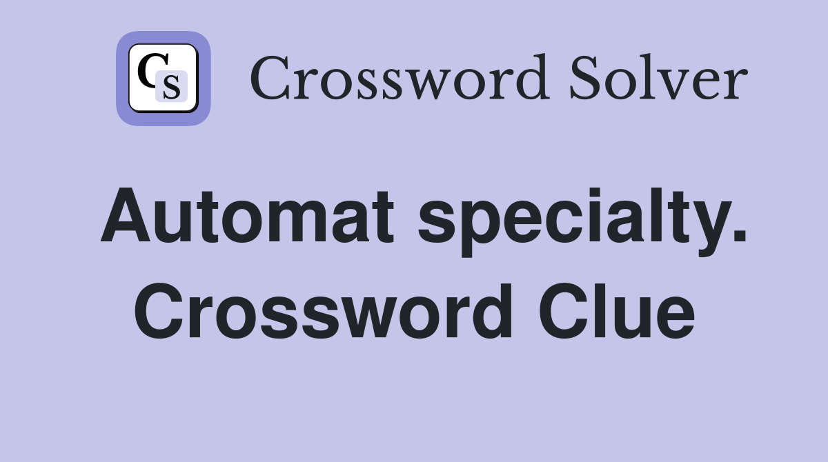 Automat specialty. Crossword Clue