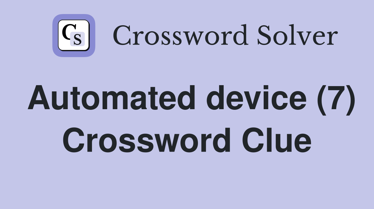 Automated device (7) Crossword Clue