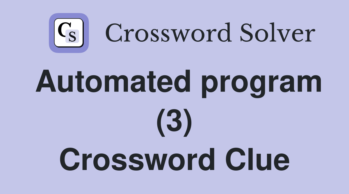 Automated program (3) Crossword Clue