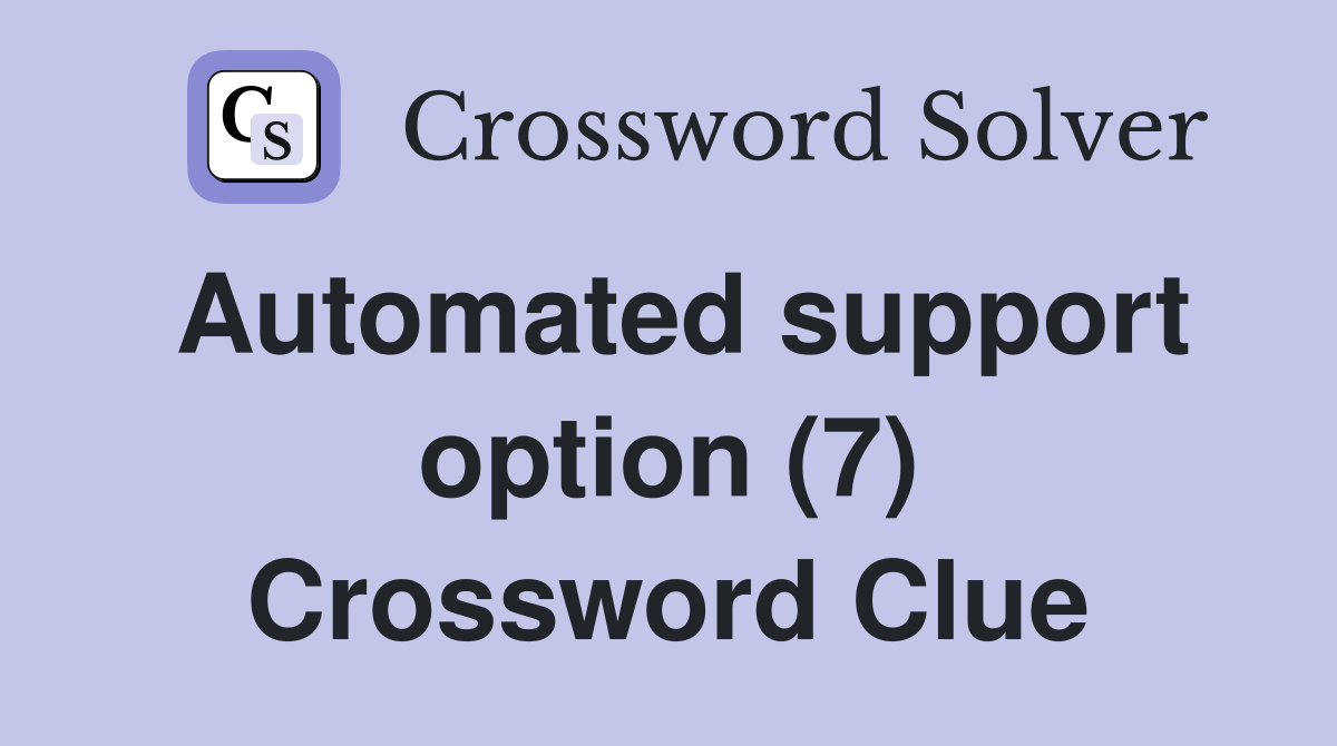 Automated support option (7) Crossword Clue