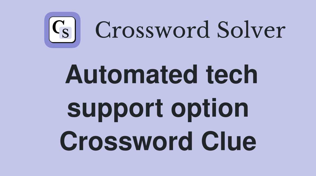 Automated tech support option Crossword Clue