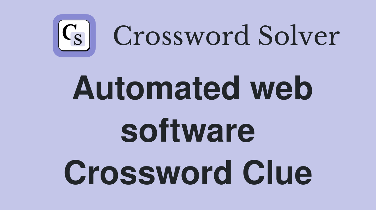 Automated web software Crossword Clue