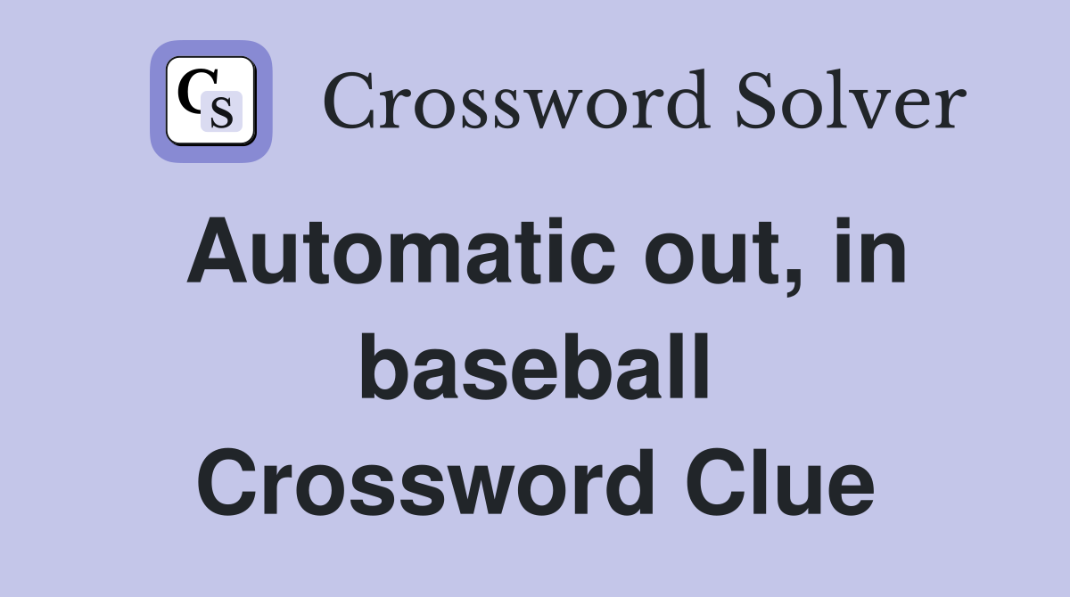Automatic out, in baseball Crossword Clue