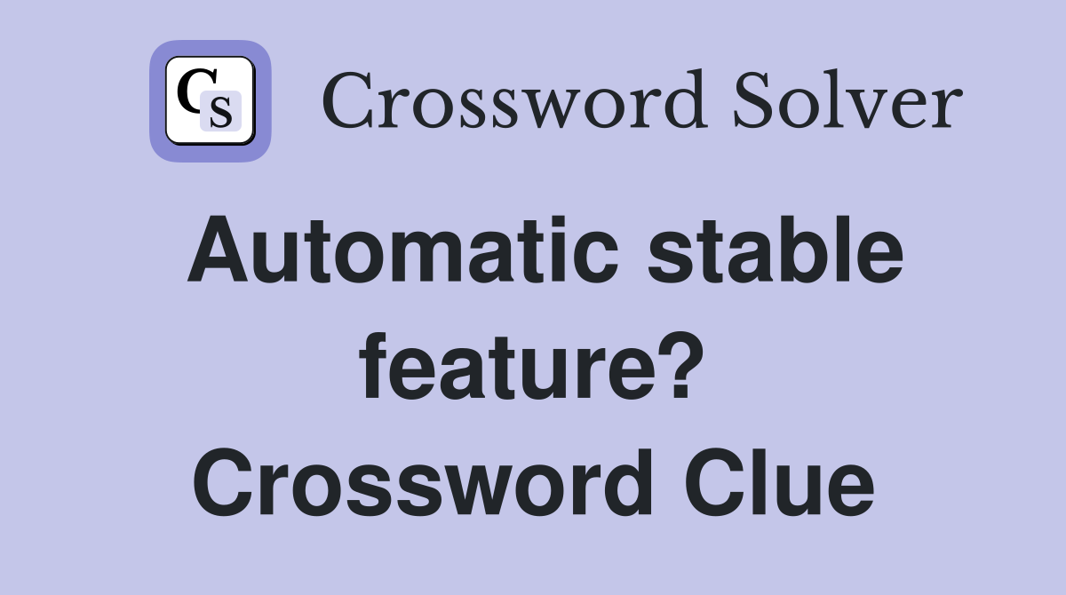Automatic stable feature? Crossword Clue