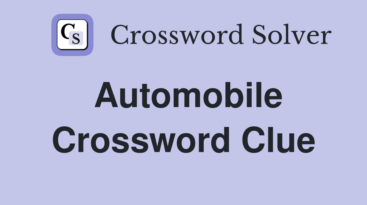 Automobile Crossword Clue