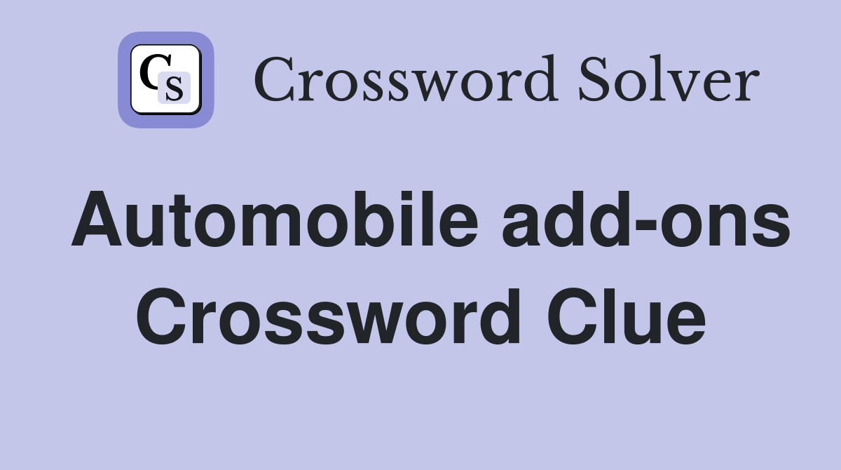 Automobile add-ons Crossword Clue