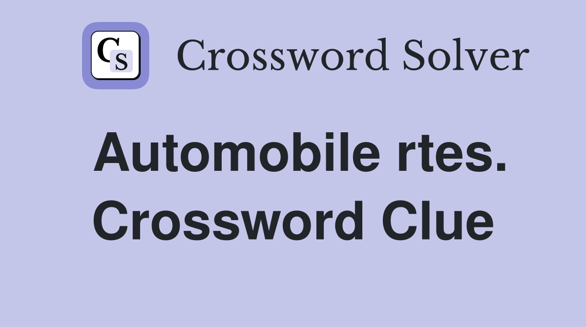 Automobile rtes. Crossword Clue