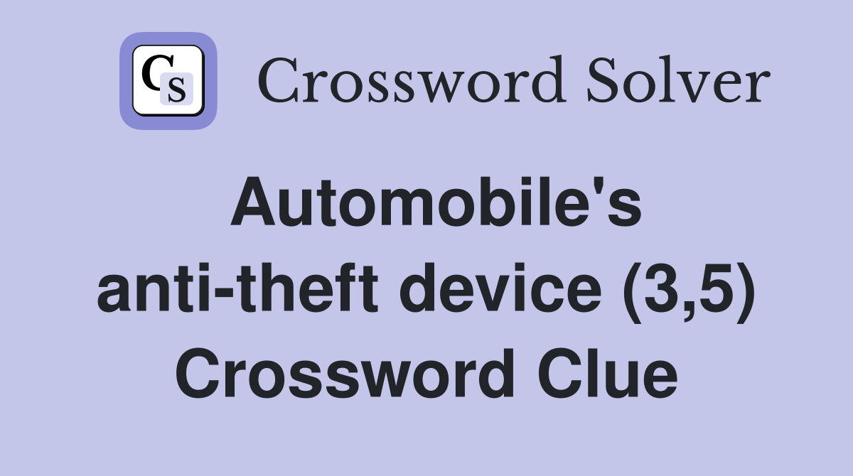Automobile's anti-theft device (3,5) Crossword Clue