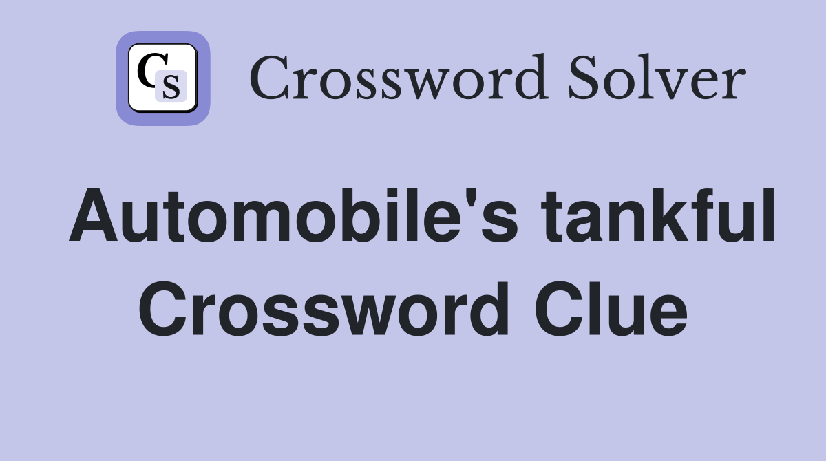 Automobile's tankful Crossword Clue